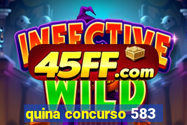 quina concurso 583